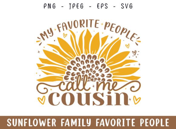 Favorite People Call Cousin Sunflower Review