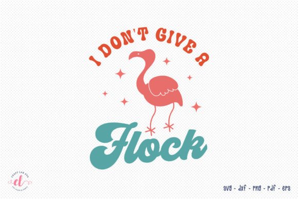 I Don't Give a Flock - Retro Summer SVG