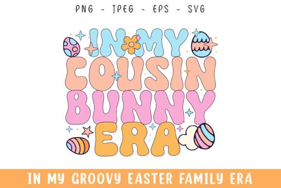 In My Cousin Easter Bunny Era Groovy Svg Review