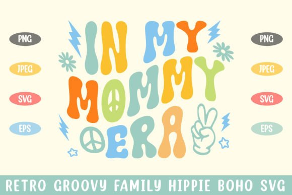 In My Mommy Era Groovy Hippie Boho Svg