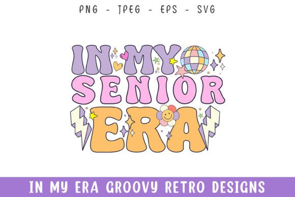 In My Senior Era Groovy Retro Design SVG Review