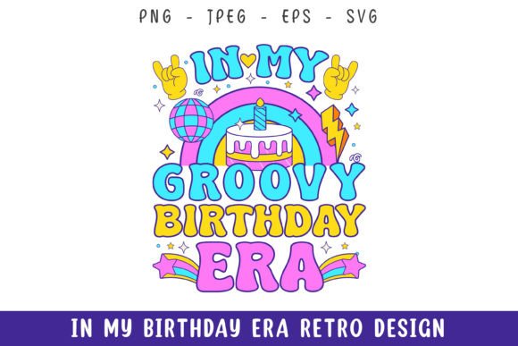 Review: In My Groovy Birthday Era Design Svg